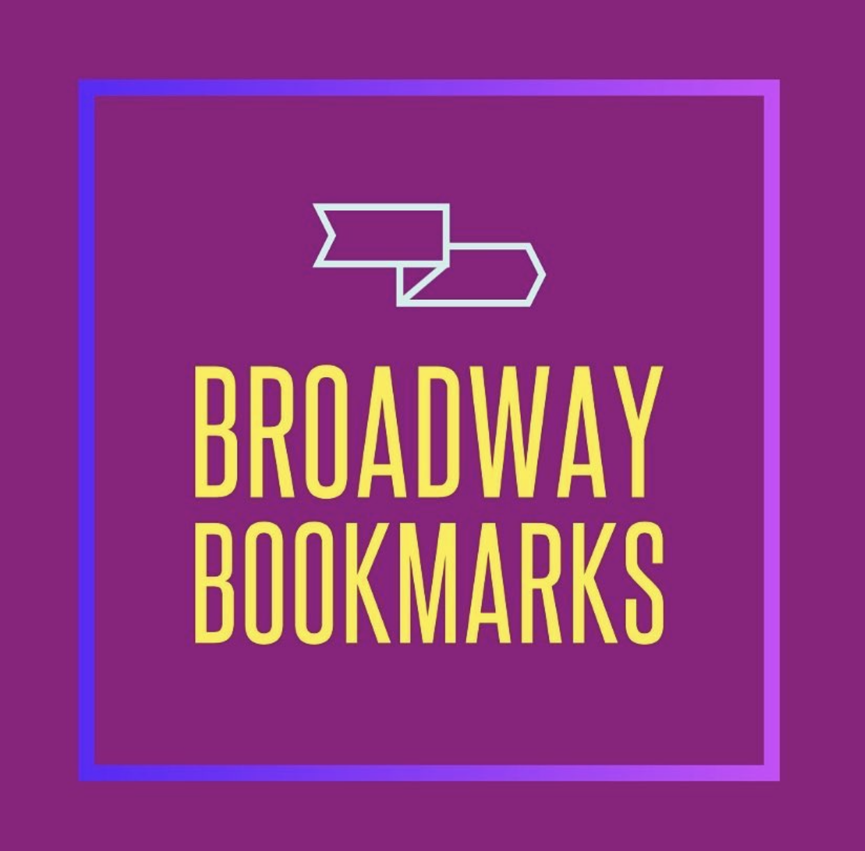 Broadway Bookmarks